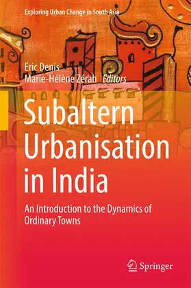 Denis / Zérah |  Subaltern Urbanisation in India | eBook | Sack Fachmedien