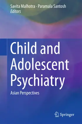 Malhotra / Santosh |  Child and Adolescent Psychiatry | eBook | Sack Fachmedien