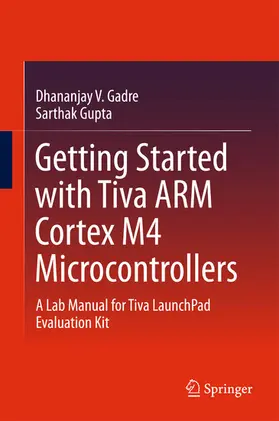 Gadre / Gupta | Getting Started with Tiva ARM Cortex M4 Microcontrollers | E-Book | www2.sack.de