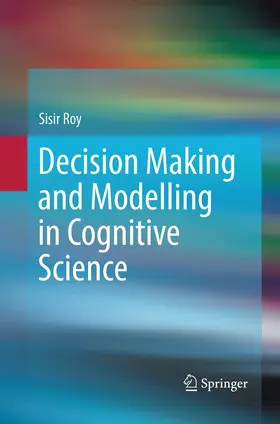 Roy |  Decision Making and Modelling in Cognitive Science | Buch |  Sack Fachmedien