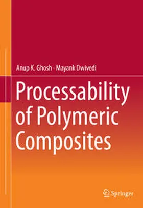 Ghosh / Dwivedi |  Processability of Polymeric Composites | eBook | Sack Fachmedien