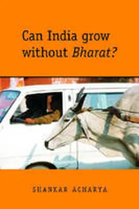 Acharya |  Can India Grow Without Bharat?: Columnspeak | Buch |  Sack Fachmedien