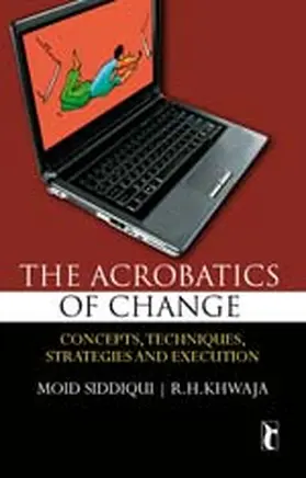 Siddiqui / Khwaja |  The Acrobatics of CHANGE | Buch |  Sack Fachmedien