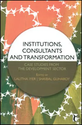 Iyer / Guharoy |  Institutions, Consultants and Transformation | Buch |  Sack Fachmedien