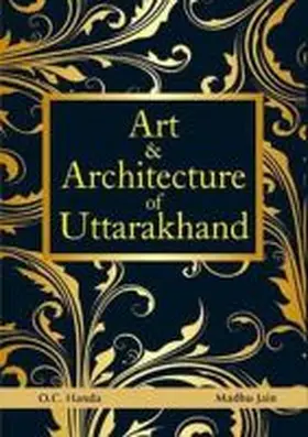 Handa / Jain |  Art & Architecture of Uttarakhand | Buch |  Sack Fachmedien