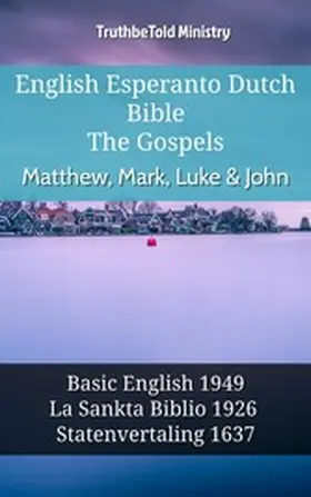 Ministry |  English Esperanto Dutch Bible - The Gospels - Matthew, Mark, Luke & John | eBook | Sack Fachmedien