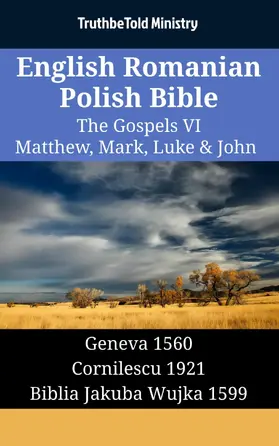 Ministry |  English Romanian Polish Bible - The Gospels VI - Matthew, Mark, Luke & John | eBook | Sack Fachmedien