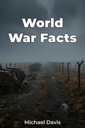 Davis |  World War Facts | eBook | Sack Fachmedien