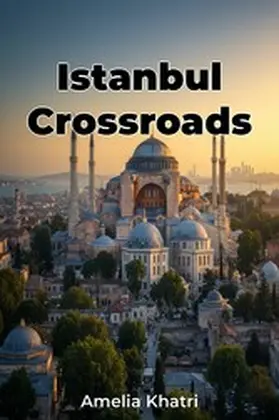 Khatri |  Istanbul Crossroads | eBook | Sack Fachmedien