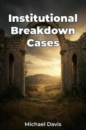 Davis |  Institutional Breakdown Cases | eBook | Sack Fachmedien