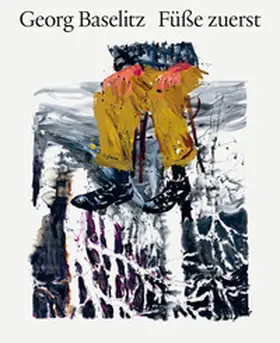 Bale Amundsen / Baselitz |  Georg Baselitz. Füße zuerst | Buch |  Sack Fachmedien