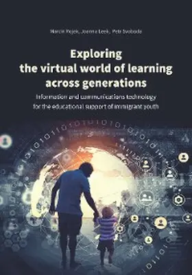 Rojek / Leek / Svoboda |  Exploring the Virtual World of Learning Across Generations | eBook | Sack Fachmedien