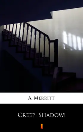 Merritt |  Creep, Shadow! | eBook | Sack Fachmedien