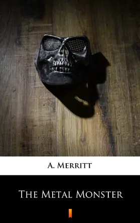 Merritt |  The Metal Monster | eBook | Sack Fachmedien