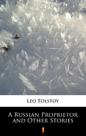 Tolstoy |  A Russian Proprietor and Other Stories | eBook | Sack Fachmedien