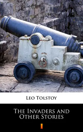 Tolstoy |  The Invaders and Other Stories | eBook | Sack Fachmedien
