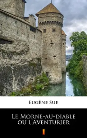 Sue |  Le Morne-au-diable ou l'Aventurier | eBook | Sack Fachmedien