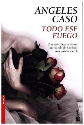Caso |  Todo ese fuego | Buch |  Sack Fachmedien