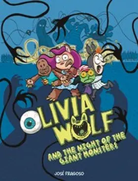 Fragoso |  Olivia Wolf and the Night of the Giant Monsters | eBook | Sack Fachmedien