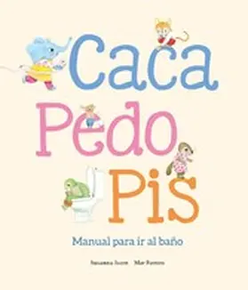 Isern |  Caca, pedo, pis. Manual para ir al baño | eBook | Sack Fachmedien
