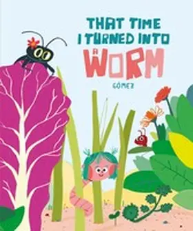 Gómez |  That Time I Turned Into a Worm | eBook | Sack Fachmedien