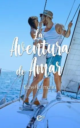 Hoffmann |  La aventura de amar | eBook | Sack Fachmedien