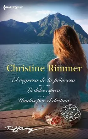Rimmer |  El regreso de la princesa - La dulce espera - Unidos por el destino | eBook | Sack Fachmedien