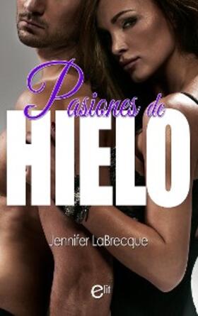 Labrecque |  Pasiones de hielo | eBook | Sack Fachmedien