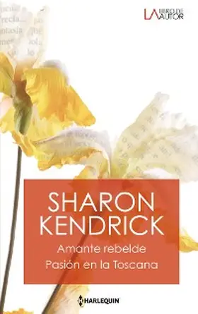 Kendrick |  Amante rebelde - Pasión en la Toscana | eBook | Sack Fachmedien