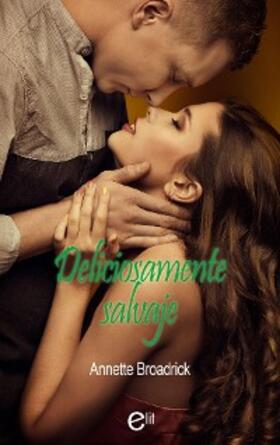 Broadrick |  Deliciosamente salvaje | eBook | Sack Fachmedien