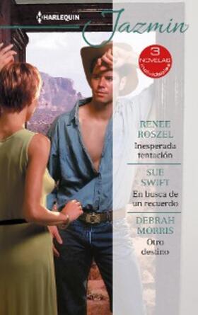 Roszel / Swift / Morris |  Inesperada tentación - En busca de un recuerdo - Otro destino | eBook | Sack Fachmedien