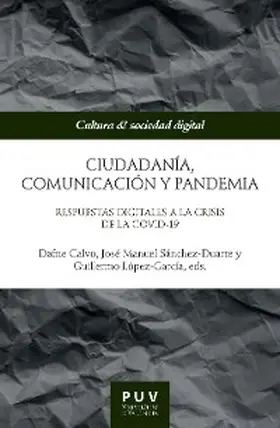 Calvo / Sánchez-Duarte / López-García |  Ciudadanía, comunicación y pandemia | eBook | Sack Fachmedien