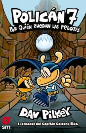Pilkey |  Policán 7. Por quién ruedan las pelotas | eBook | Sack Fachmedien