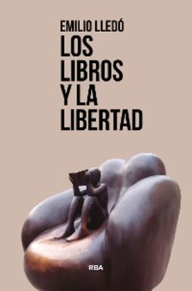 Lledó Íñigo |  Los libros y la libertad | eBook | Sack Fachmedien