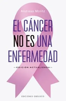 Moritz |  El cáncer no es una enfermedad | eBook | Sack Fachmedien