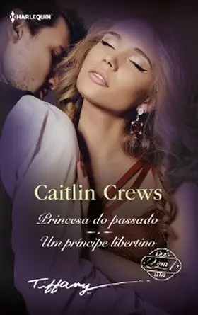 Crews |  Princesa do passado - Um príncipe libertino | eBook | Sack Fachmedien