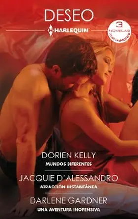 Kelly / D'Alessandro / Gardner |  Mundos diferentes - Atracción instantánea - Una aventura inofensiva | eBook | Sack Fachmedien