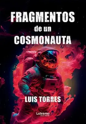 Torres |  Fragmentos de un cosmonauta | eBook | Sack Fachmedien