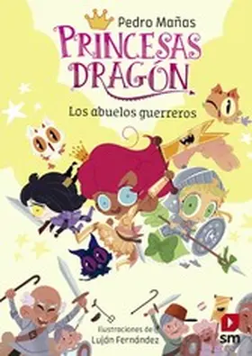 Mañas Romero |  Princesas Dragón 16: Los abuelos guerreros | eBook | Sack Fachmedien