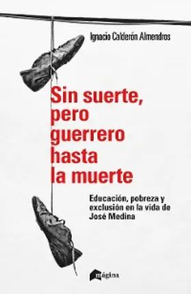 Calderón Almendros |  Sin suerte, pero guerrero hasta la muerte | eBook | Sack Fachmedien