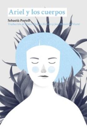 Portell |  Ariel y los cuerpos | eBook | Sack Fachmedien