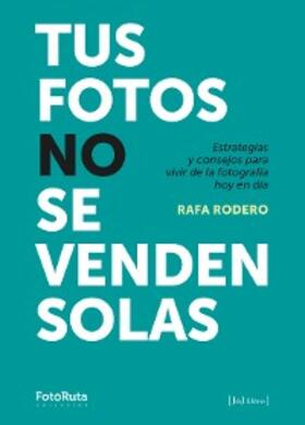 Rodero |  Tus fotos no se venden solas | eBook | Sack Fachmedien