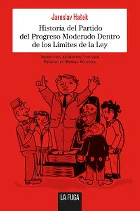Hasek |  Historia del Partido del Progreso Moderado Dentro de los Límites de la Ley | eBook | Sack Fachmedien