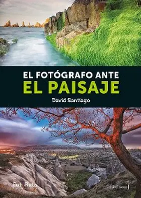 Santiago García |  El fotógrafo ante el paisaje | eBook | Sack Fachmedien
