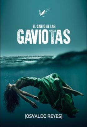 Reyes / Montes |  El canto de las gaviotas | eBook | Sack Fachmedien