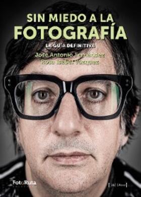 Vázquez / Fernández |  Sin miedo a la fotografía | eBook | Sack Fachmedien