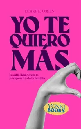 Cohen |  Yo te quiero más | eBook | Sack Fachmedien