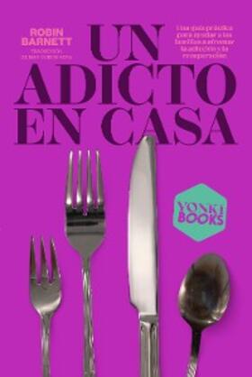 Barnett / Iturbide |  Un adicto en casa | eBook | Sack Fachmedien