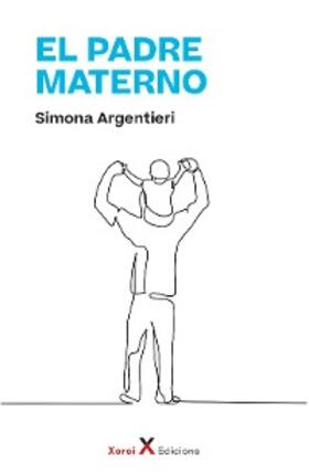 Argentieri |  El padre materno | eBook | Sack Fachmedien