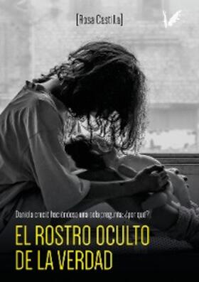 Castilla / Montes |  El rostro oculto de la verdad | eBook | Sack Fachmedien